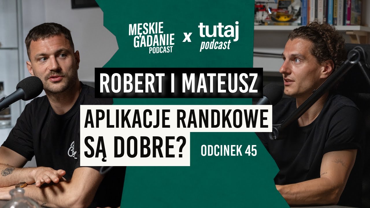 Czy warto używać aplikacji randkowych? - Tutaj Podcast (odc. 45)