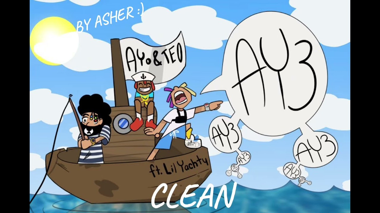 Ayo & Teo ft. Lil Yachty - Ay3 (clean version)