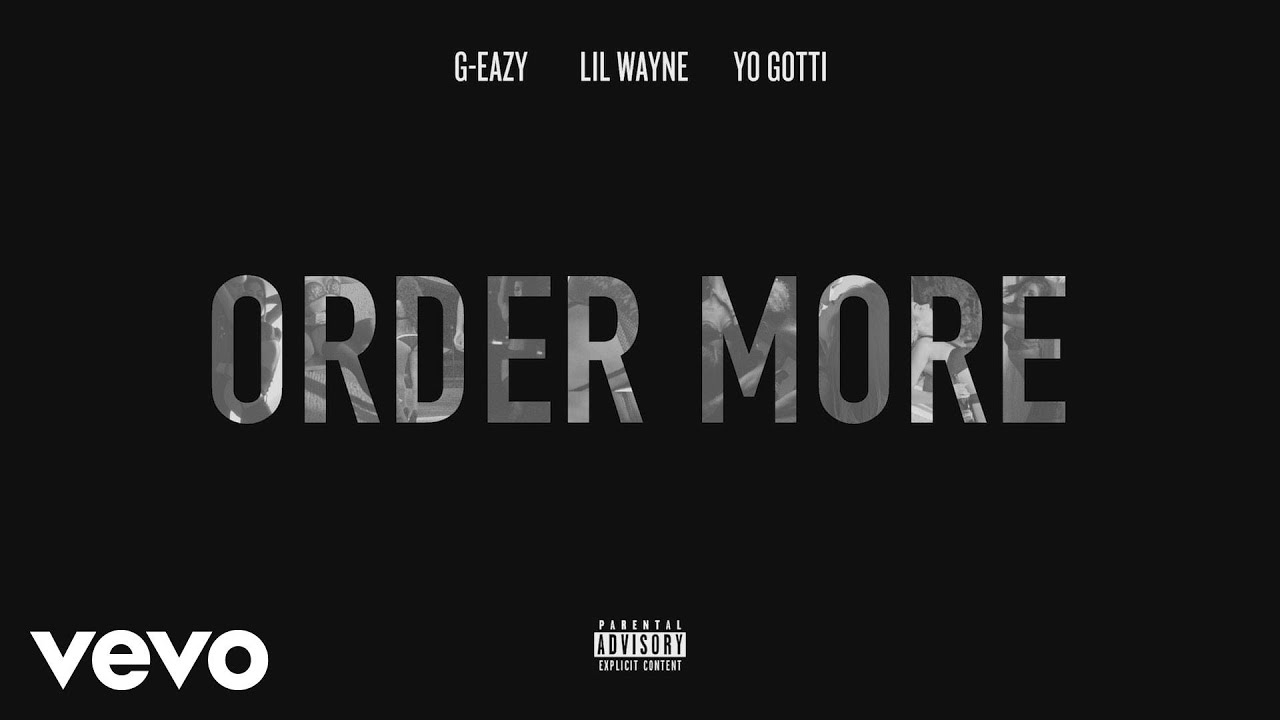 G-Eazy - Order More (Audio) ft. Lil Wayne, Yo Gotti, Starrah