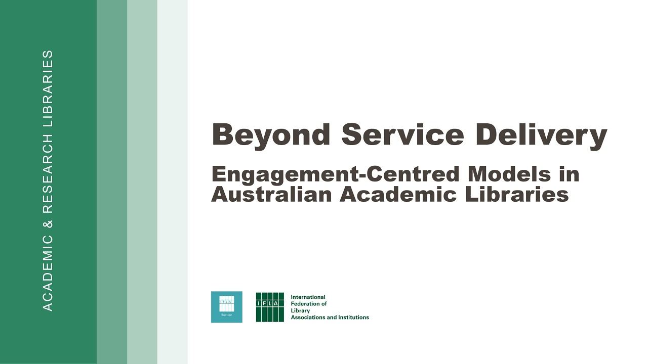 Beyond Service Delivery Engagement Centred Models in Australian Academic Libraries