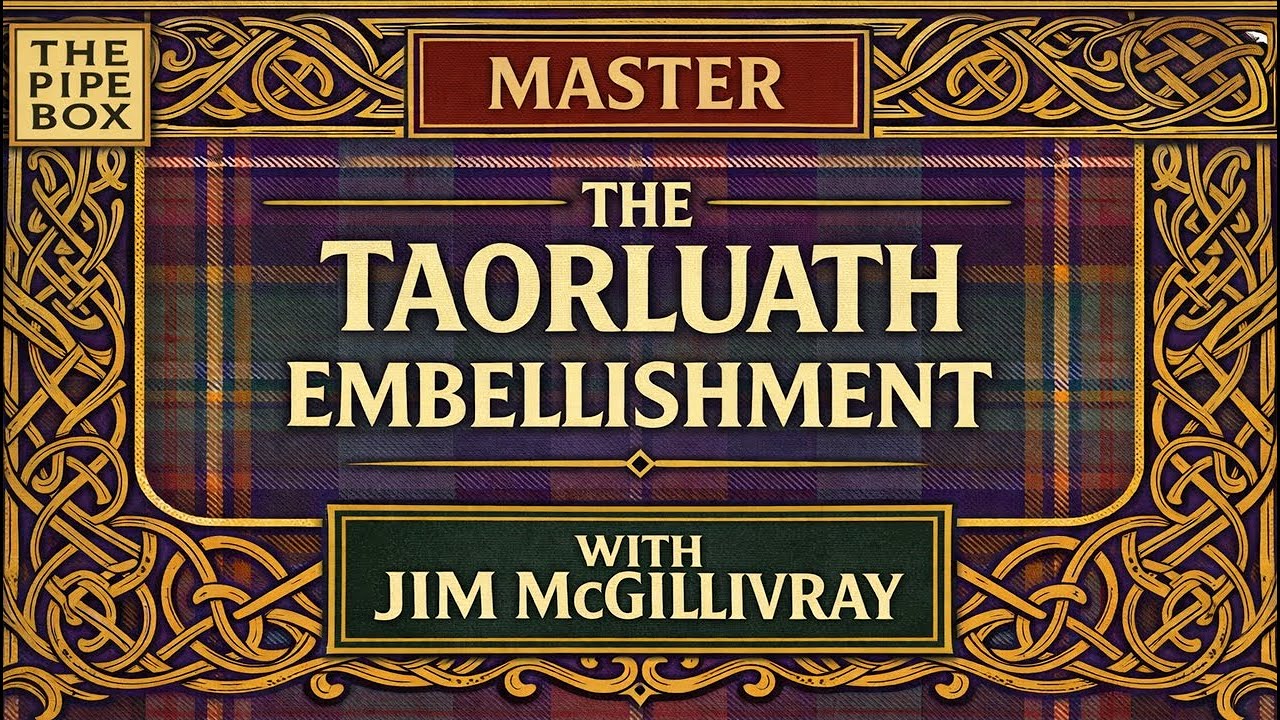 Master the Taorluath Embellishment on the Bagpipes -  * Free Practice Exercises