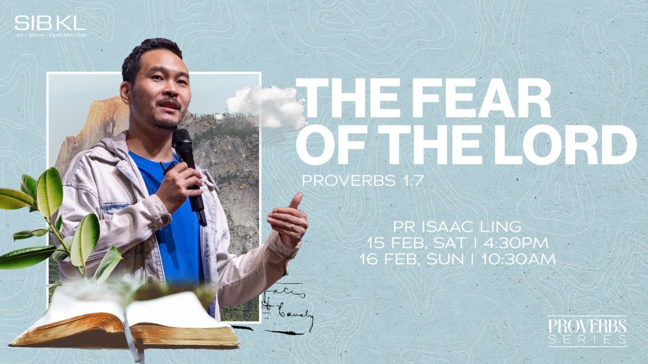 Proverbs: The Fear of the Lord - Proverbs 1:7 - Pr Isaac Ling // 16 Feb 2025 (10:30AM, GMT+8)