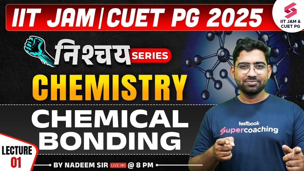 IIT JAM 2025 | CUET PG 2025 | Chemical Bonding Questions | Lecture 01 | Chemistry by Nadeem Sir