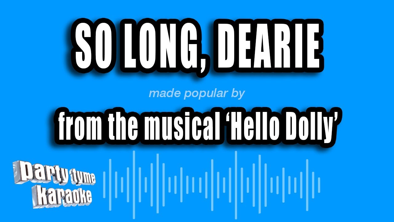 'Hello Dolly' - So Long, Dearie (Karaoke Version)