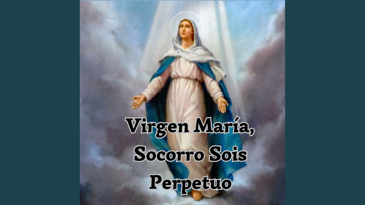 Virgen María, Socorro Sois Perpetuo