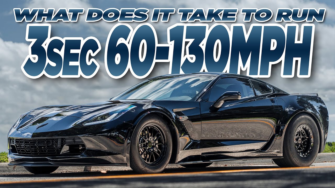C7 Z06 3 Sec 60-130MPH on ASPHALT! (What Does it Take to Run 3's?)
