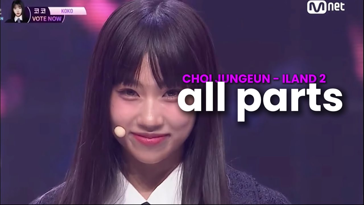 [IZNA] CHOI JUNGEUN - All Parts in #iland2