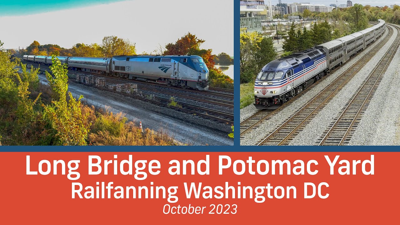 Long Bridge & Potomac Yard - Washington DC Railfanning