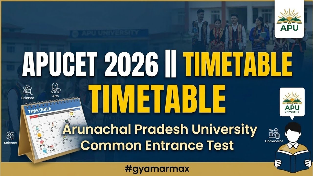 Timetable for APUCET 2026 || Arunachal Pradesh University Common Entrance Test || #gyamarmax