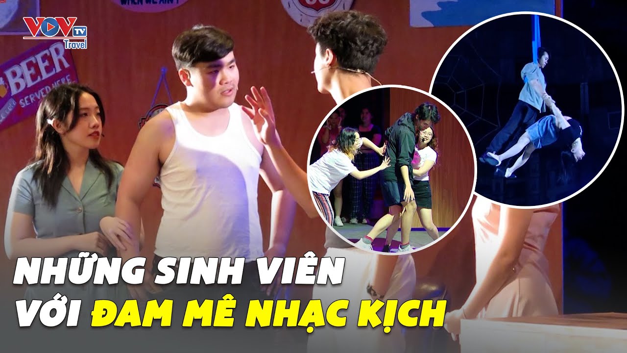 Những sinh viên với đam mê nhạc kịch | VOVTV