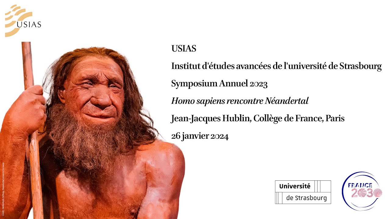 Jean-Jacques Hublin : Homo sapiens rencontre Néandertal
