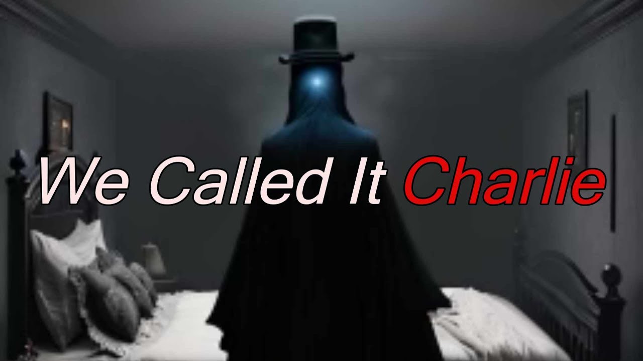 We Called It Charlie - My Paranormal Experience Episode 87