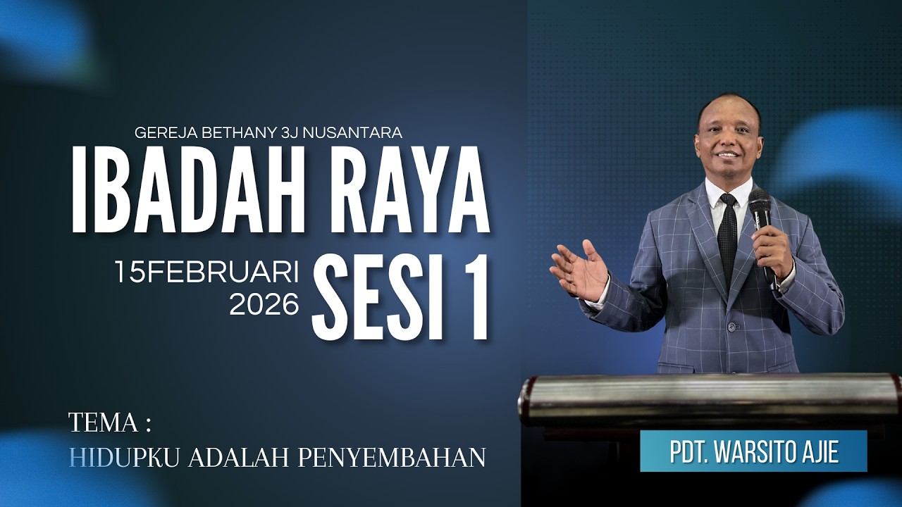 IBADAH RAYA 1 | MINGGU 15 FEBRUARI 2026 I GEREJA BETHANY 3J NUSANTARA MALINAU