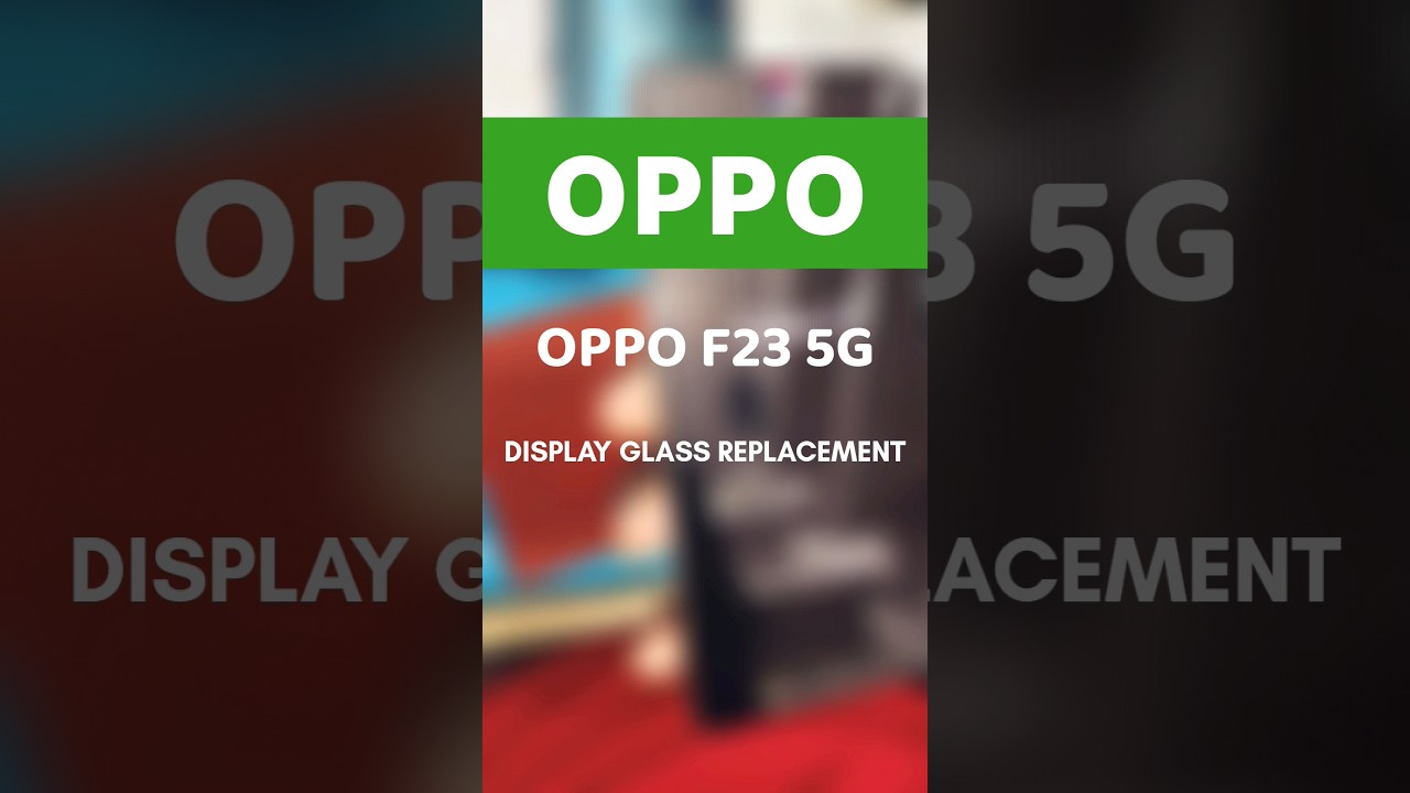 OPPO F23 5G DISPLAY GLASS REPLACE #oppo #oppof235g #displaychange #glassreplacement #displayreplace