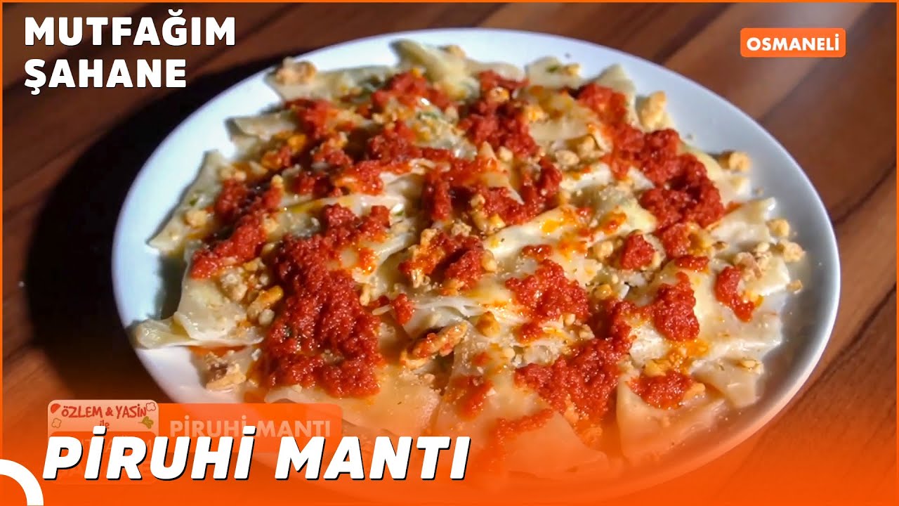 Piruhi Mantı - Özlem & Yasin ile Mutfağım Şahane