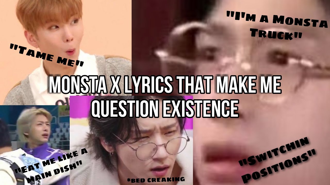 Monsta X Lyrics That Make Me Question Existence