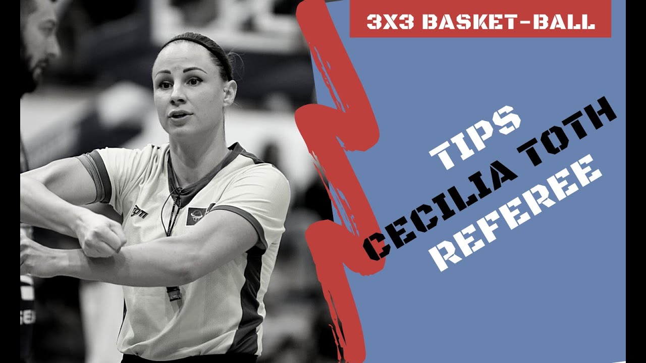 3x3 basket-ball : Cecilia Toth 3x3 FIBA referee [TIPS]