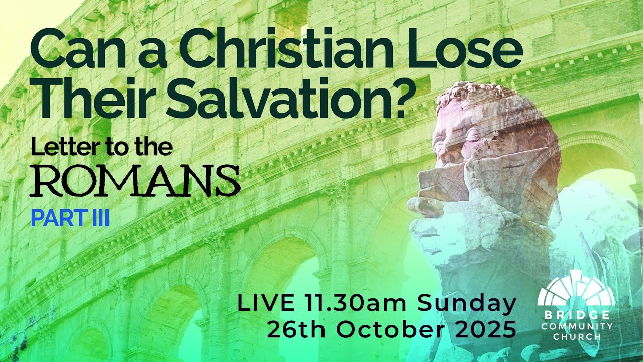 Bridge Community Church | Can a Christian Lose Their Salvation?