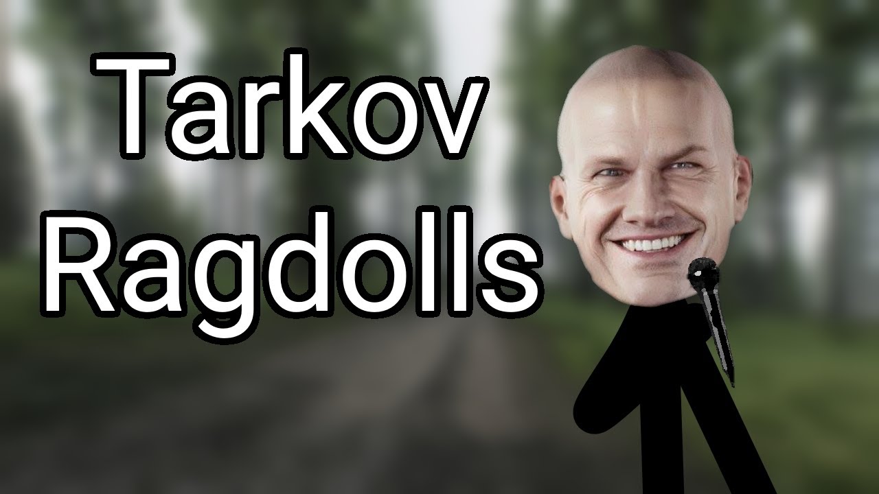 Tarkov Ragdolls