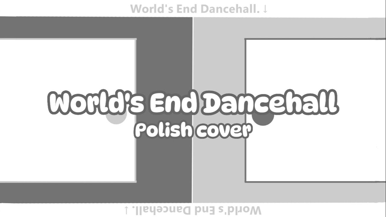 World's End Dancehall || wowaka || [ ワールズエンド・ダンスホール ] || PL cover