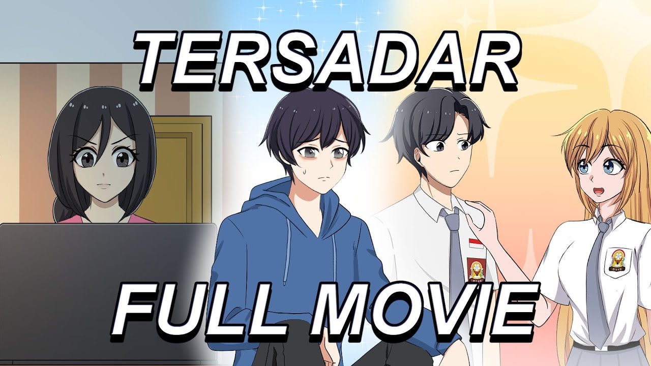 TERSADAR FULL MOVIE - Drama Animasi Sekolah Kode Keras buat Cowok dari Cewek