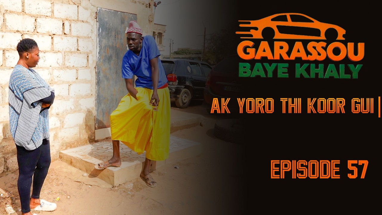 Épisode 57#GarassouBayeKhaly AK YORO thi KOOR GUI 🤣💯