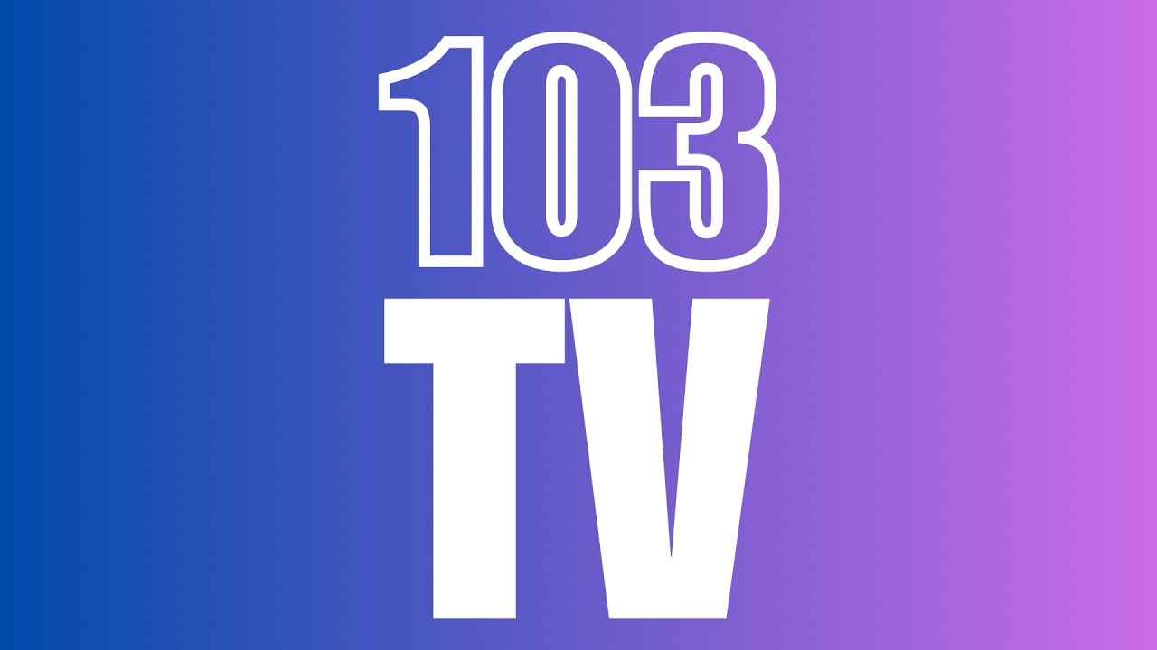 103 TV Launch