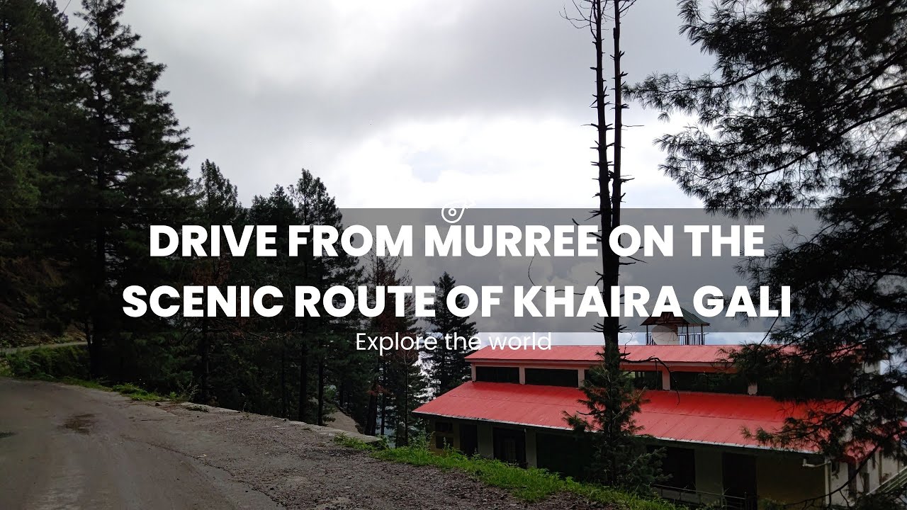 Drive from Murree on the scenic route of Khaira Gali
