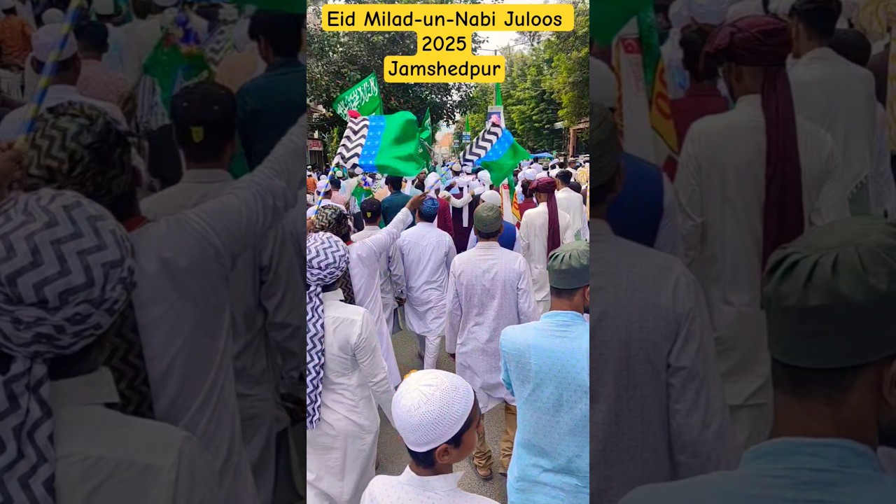 Jamshedpur Eid Milad-un-Nabi Juloos 2025 #miladunnabi #shorts #rabiulawal #ytshorts #juloos #2025