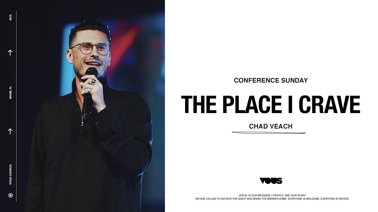 Chad Veach — Conference Sunday: The Place I Craved