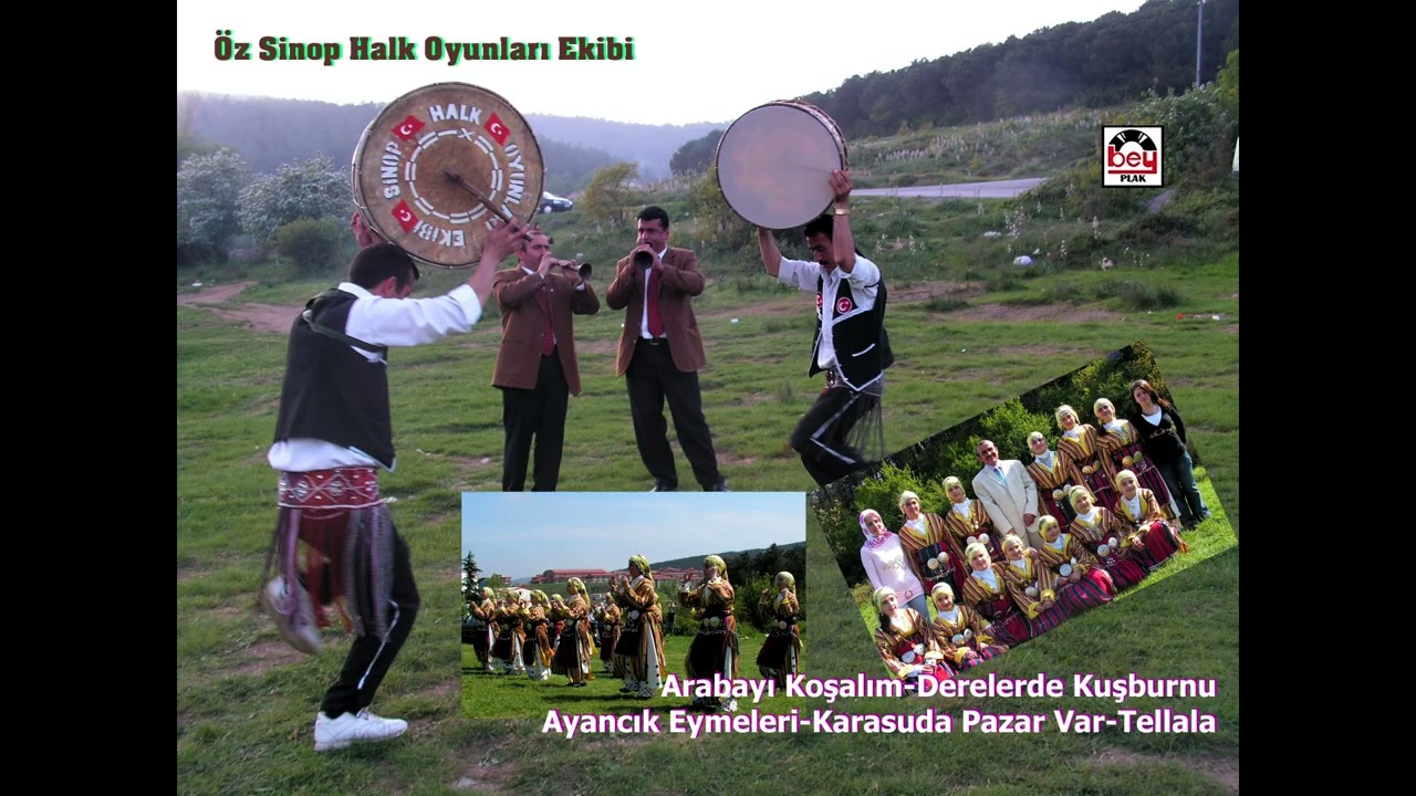 Arabayı Koşalım-Derelerde Kuşburnu-Ayancık Eymeleri-Karasuda Pazar-Tellala / Sinop Davul Zurna Ekibi