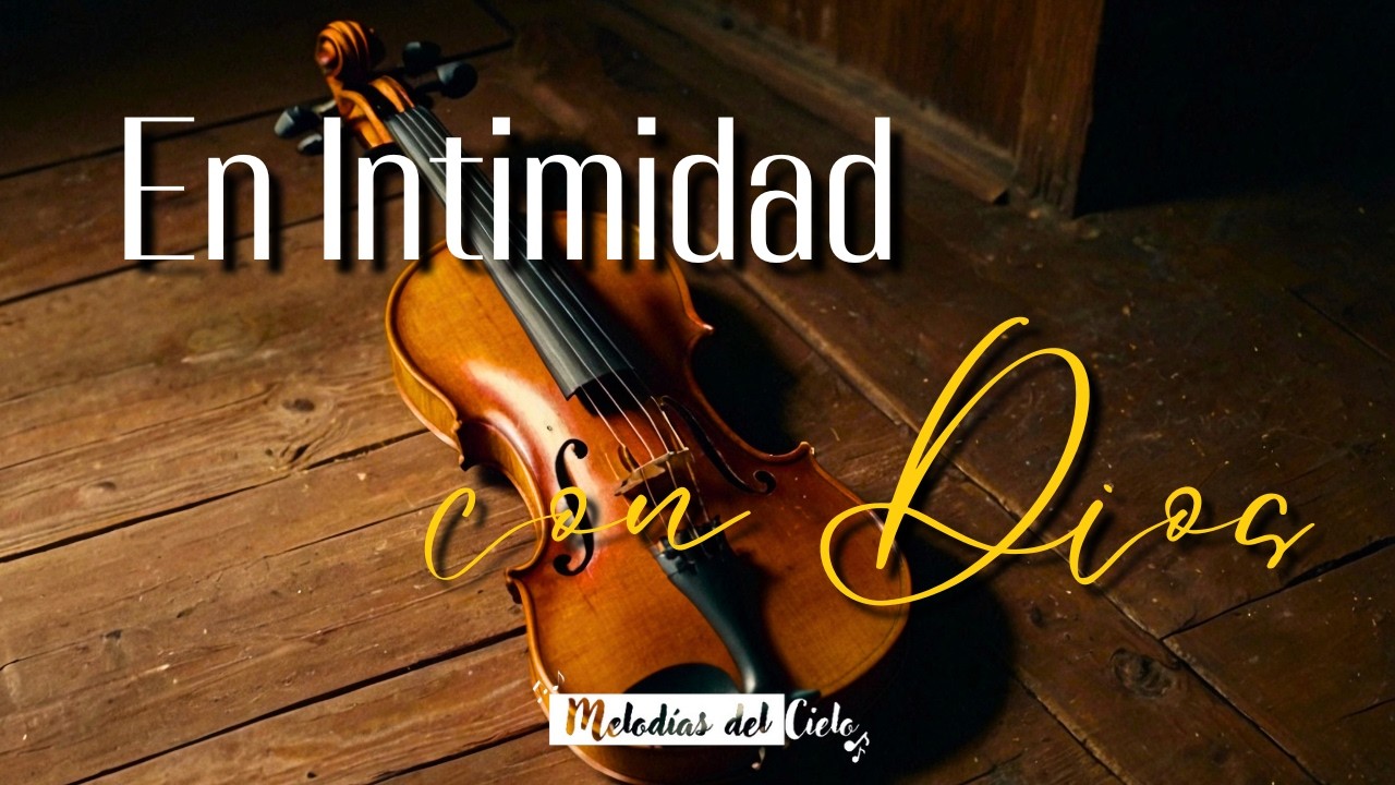 🎻🙏🏻 Violín Instrumental | TOP de las MEJORES ALABANZAS - MIX ADORACIÓN para ORAR y MEDITAR