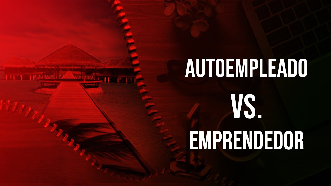 Autoempleado vs Emprendedor 🤝