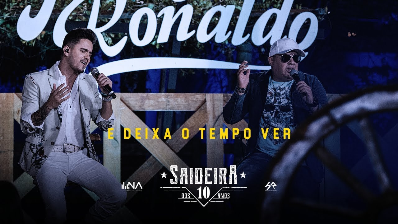 Humberto e Ronaldo - E Deixa O Tempo Ver/Chega Mais Pra Cá - DVD #SaideiraDos10Anos