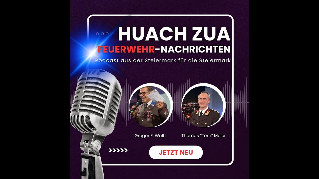 #3 Huach Zua -  Die steirischen Feuerwehrnachrichten