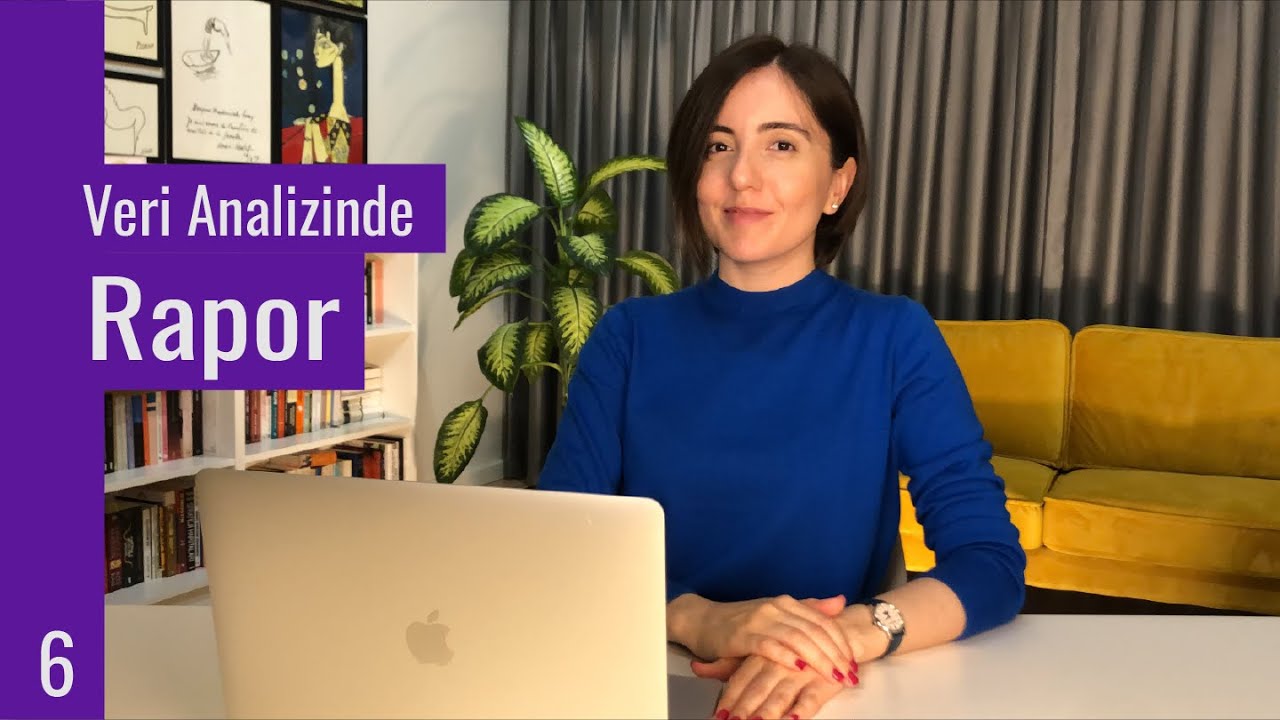 Rapor  | Veri Nasıl Analiz Edilir? 6