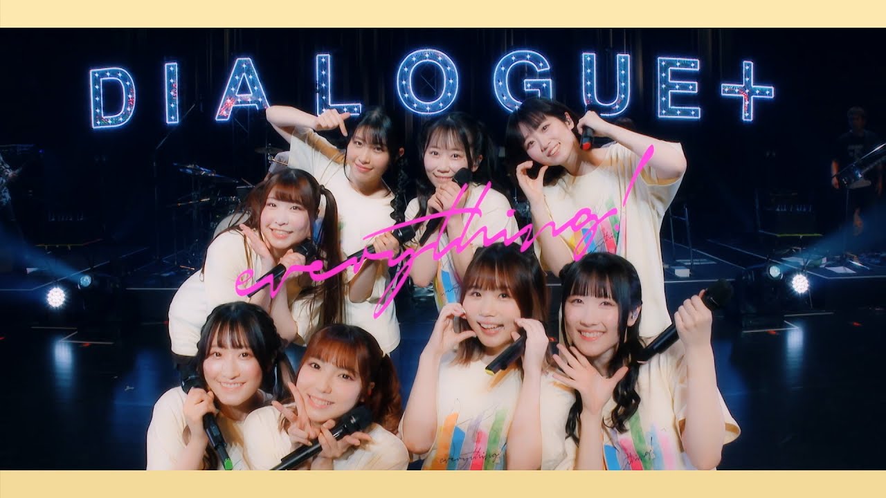 DIALOGUE＋ 「everything!」 Music Video