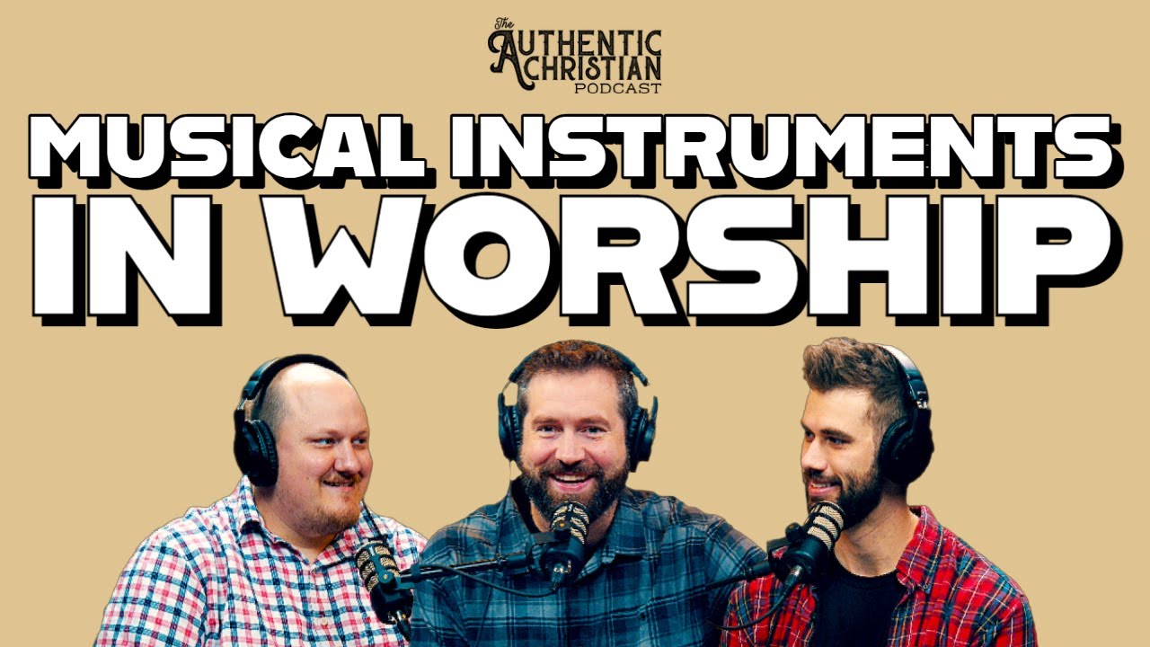MUSICAL INSTRUMENTS: God's Design For New Testament Worship + Facts About Church History