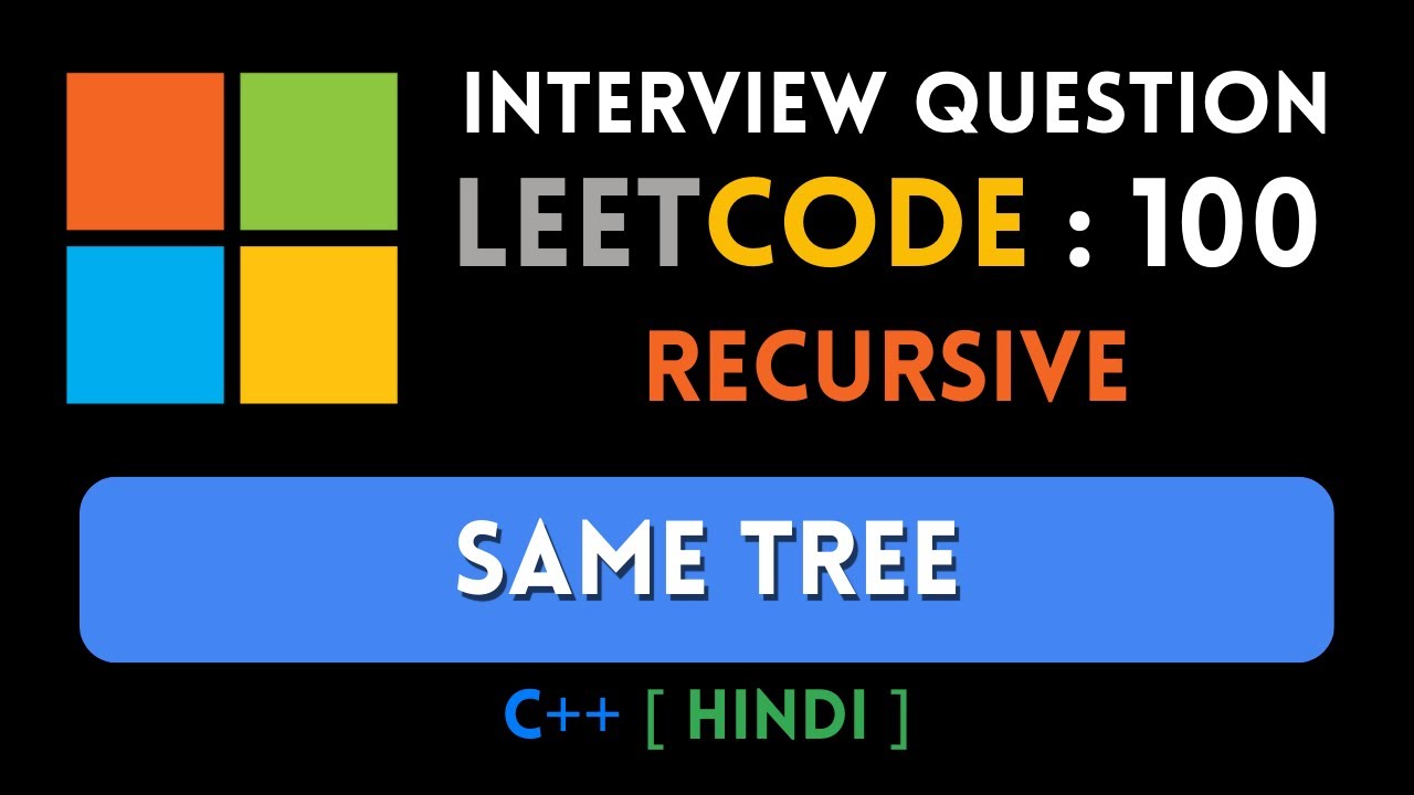 Leetcode : 100. Same Tree | C++ | Hindi | Abhishek Khare