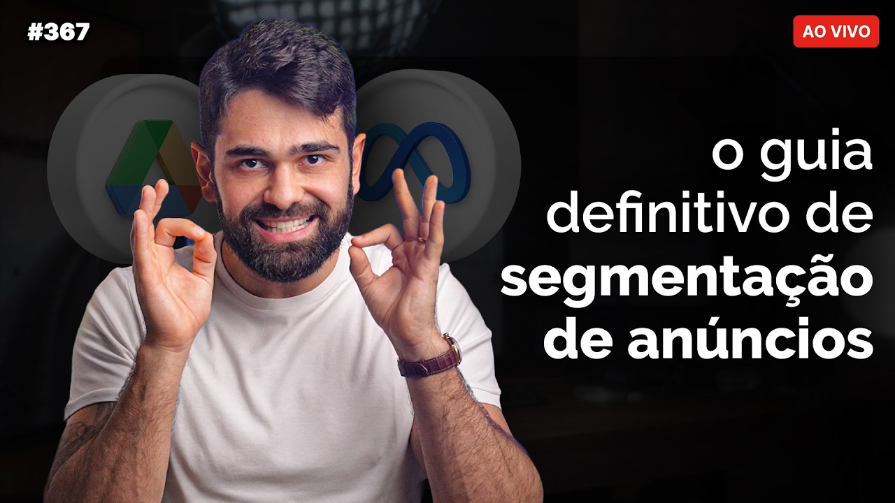 Como segmentar seus anúncios - o guia definitivo | Live #367