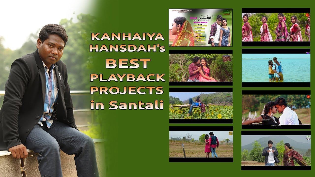 Kanhaiya Hansdah's Best Playback Projects in Santali || Santali New Video|| 2019