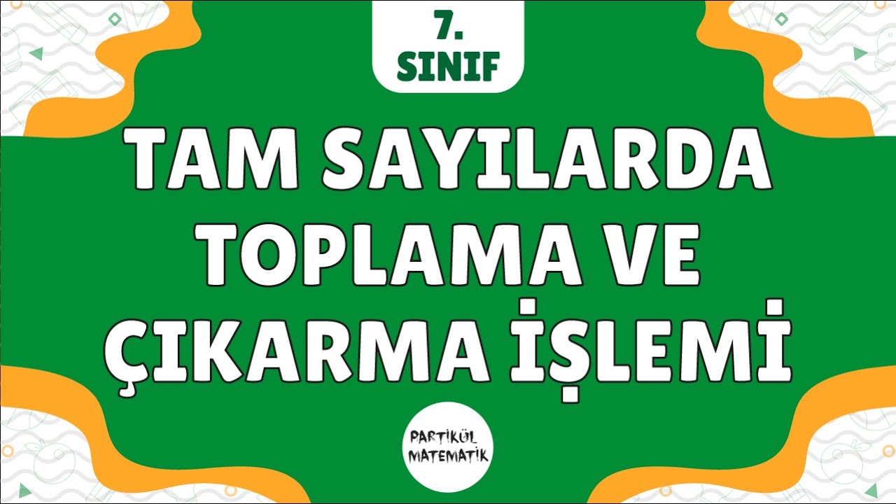 Tam Sayılarda Toplama ve Çıkarma | 7.Sınıf Matematik
