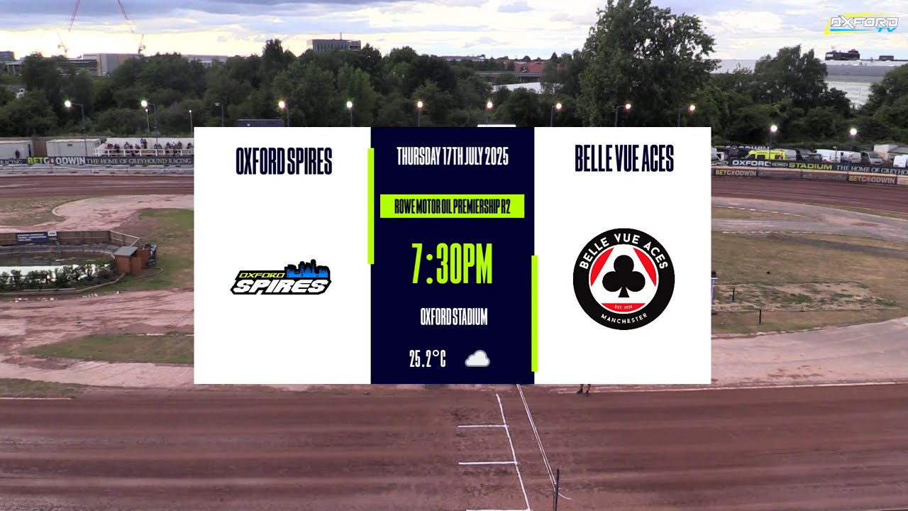 OXFORD 'Spires' vs BELLE VUE 'Aces' | ROWE Motor Oil Premiership R2 | OXFORD SPEEDWAY TV 2025