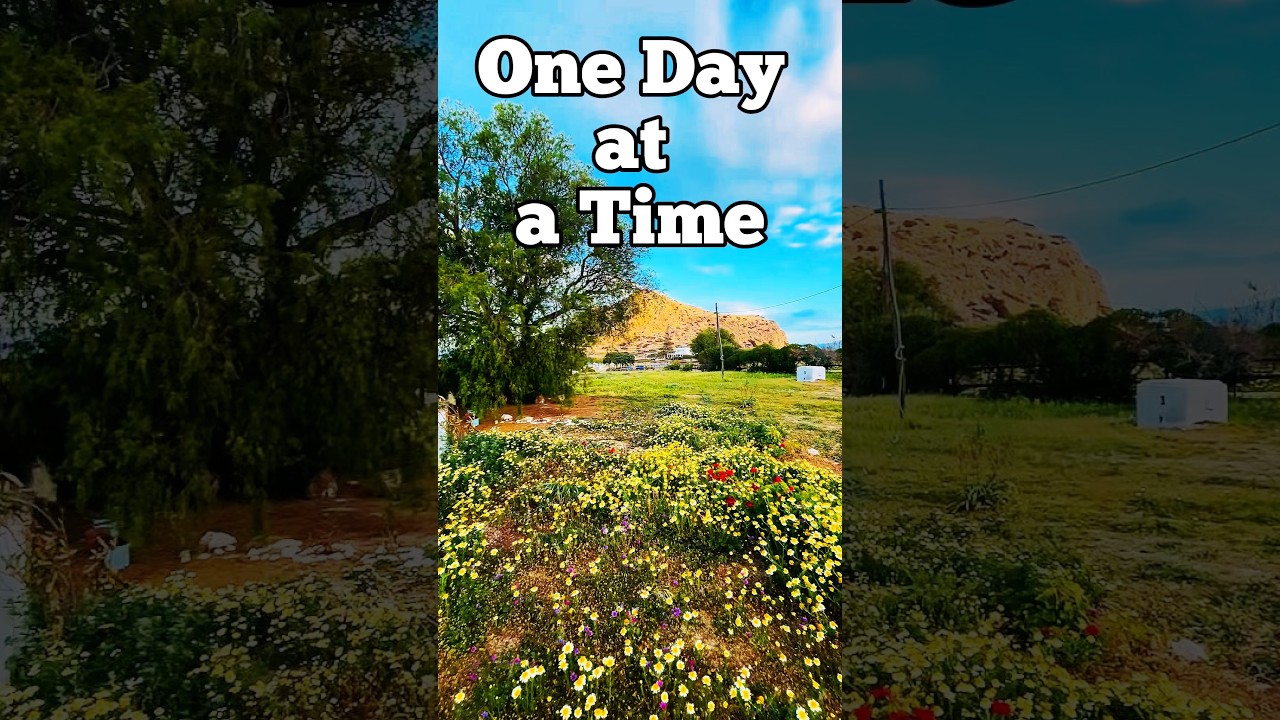 One Day at a Time #hopebringer #onedayatatime #agiosnikolaos #arkasa