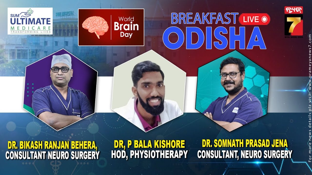 Breakfast Odisha With Consultant Neuro Surgery DR. Bikash & DR.Somnath,  Physiotherapy Dr. P Bala