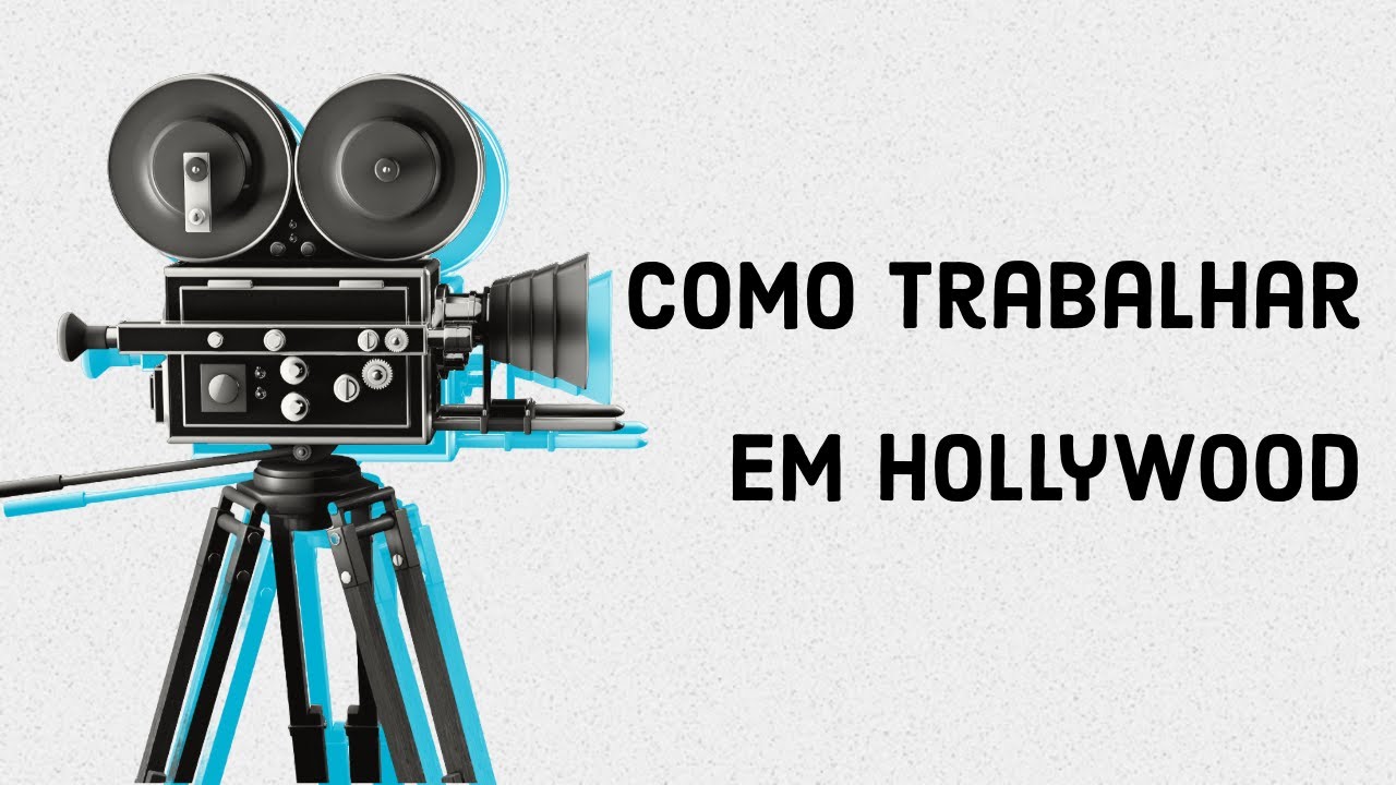 Como Trabalhar em Hollywood