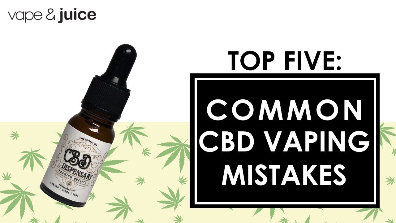 5 распространенных ошибок при вейпинге CBD