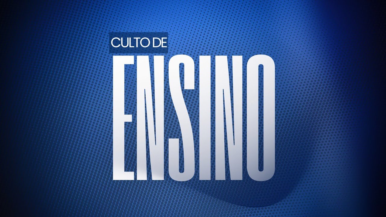 CULTO DE ENSINO | 17/02/25