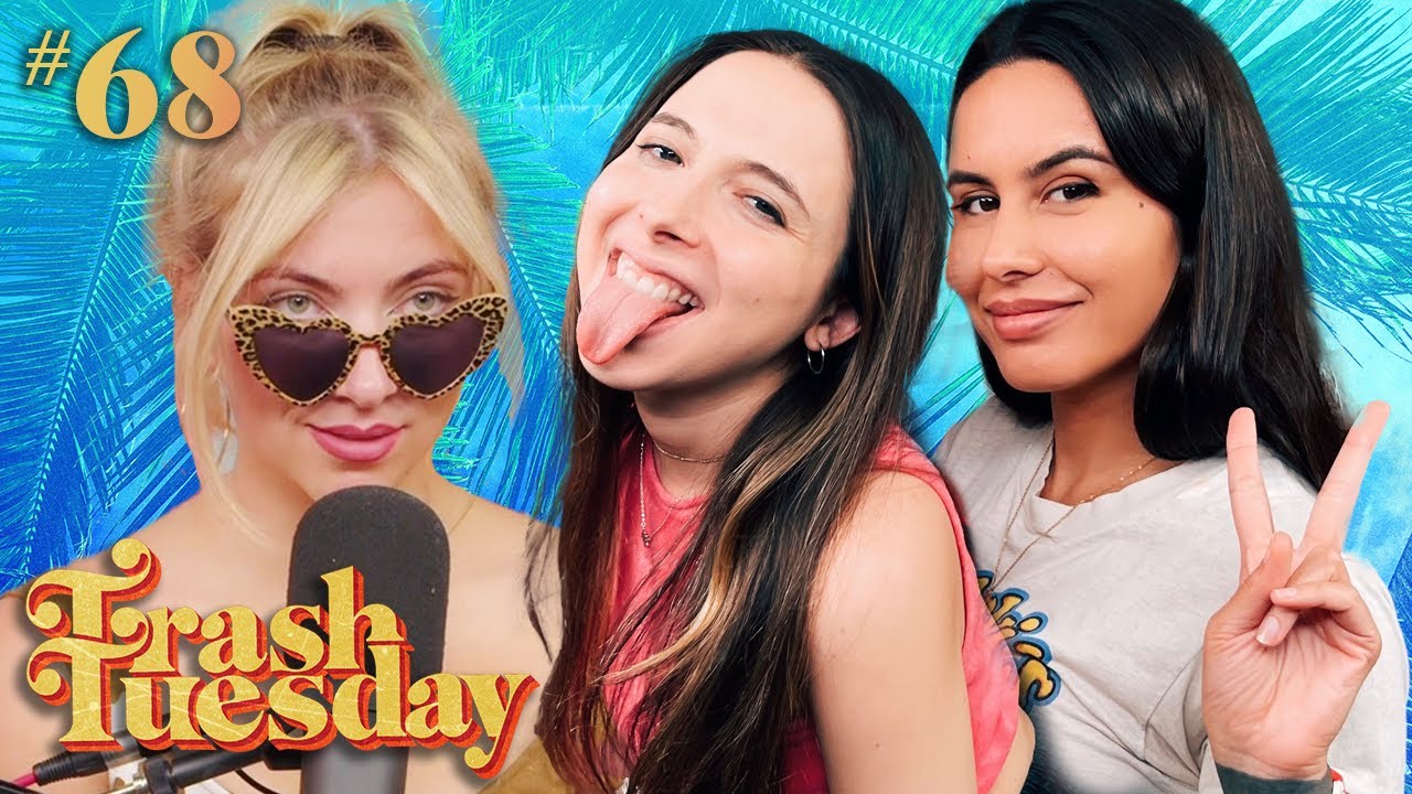 Honey Throats & Ryan Gosling Kisses | Ep 68 | Trash Tuesday w/ Annie & Esther & Khalyla
