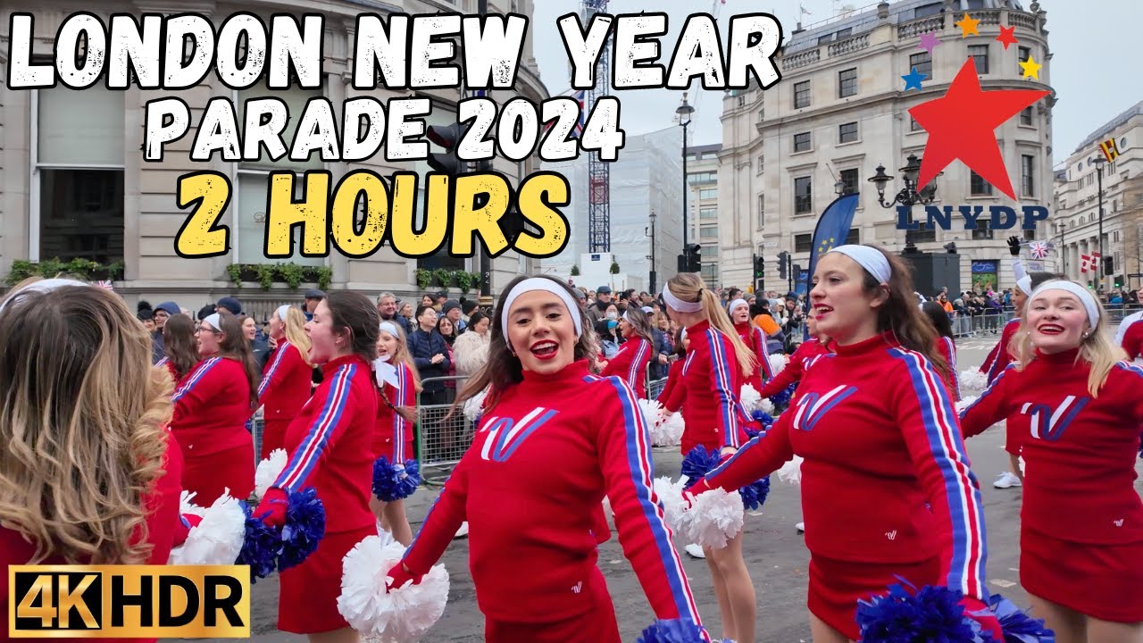 LONDON NEW YEAR PARADE - 2024 AMAZING CENTRAL LONDON PARADE - LNYDP【4K HDR】🎉 2 HOURS